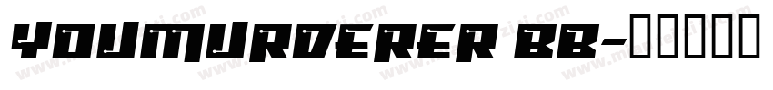 Youmurderer BB字体转换